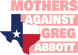 Discover Mothers Against Greg Abbott T-shirt