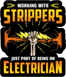 Discover Electrician Electricians Work With Strippers Humor Quotes - Electrician - Sticker