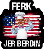 Discover Ferk Jer Berdin Swedish Chef - Ferk Jer Berdin - Sticker