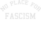 Discover NO PLACE FOR Facism T-shirt