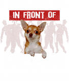 Discover I Would Push You In Front Of Zombies To Save My Chihuahua T-Shirt