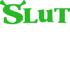 Discover Shrek Slut T-Shirt