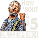 Discover Sanford and Son How Bout A $5 Knuckle Sandwich - Sanford And Son Tv Show - T-Shirt