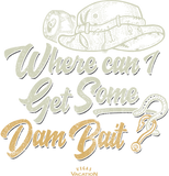 Discover Where can I get some dam bait? - Vegas Vacation - T-Shirt