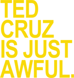 Discover Ted Cruz is just awful (yellow) - Ted Cruz - T-Shirt