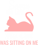Discover Sorry I'm Late my cat was sitting on me Funny Cat T-Shirt