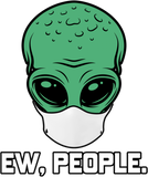 Discover Alien Head With Face Mask I Ew People Aliens UFO Roswell T-Shirt