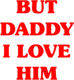 Discover But Daddy I Love Him Shirt Funny Proud But Daddy I Love Him T-Shirt