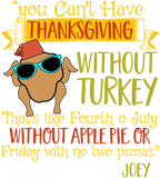Discover You Can't Have Thanksgiving Friends Without Turkey T-Shirt