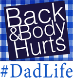 Discover Back And Body Hurts Dad Life Fathers day T Shirt