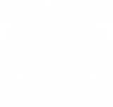 Discover Still Plays With Trucks T-Shirt