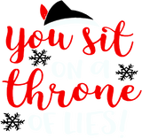 Discover Funny Christmas You Sit On A Throne Of Lies