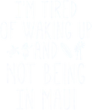 Discover Im Tired of Waking Up and Not Being In Maui T-Shirt
