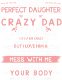Discover I'm Not A Perfect Daughter But My Crazy Dad Loves Me T-Shirt