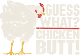 Discover Funny Guess What Chicken Butt T-Shirt