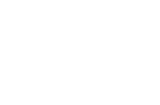 Discover Don't Be A Lady Be A Legend T-Shirt