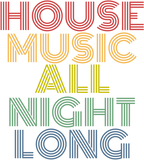 Discover House Music All Night Long T Shirt