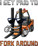 Discover I Get Paid To Fork Around Funny Forklift Premium T-Shirt