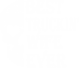 Discover Best Truckin Wife Ever T-Shirt