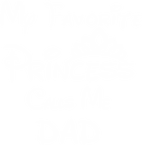 Discover My Favorite Princess Calls Me Dad T Shirt