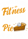 Discover I'm Into Fitness Pumpkin Pie in My Mouth T Shirt