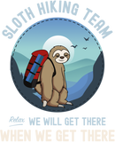 Discover Sloth Hiking Team We Will Get There When We Get There T-Shirt