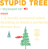 Discover Stupid Tree Disc Golf Frisbee Golfing Sports Funny Gifts T-Shirt