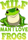 Discover MILF Man I Love Frogs T-Shirt