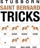 Discover Stubborn Saint Bernard Tricks T-Shirt