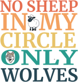 Discover No Sheep In My Circle No Sheep In My Circle Only Wolves Pullover Hoodie