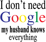 Discover I Don't Need Google My Husband Knows Everything | Womens Humor Junior Fit V-Neck Tee