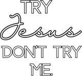 Discover Try Jesus Don't Try Me T-shirt