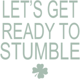 Discover Let s Get Ready To Stumble T-shirt