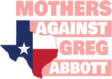 Discover Mothers Against Greg Abbott Stickers
