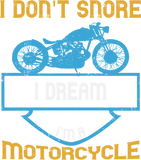 Discover I Don't Snore I Dream I'm A Motorcycle Snoring Bikers Long Sleeve