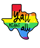Discover Y'all Means All texas pride stickers - Texas Pride - T-Shirt