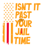 Discover Isnt It Past Your Jail Time T-Shirt