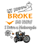 Discover My Broom Broke So Now I drive a motorcycle,pumpkin motorcycle for Halloween