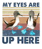 Discover My Eyes are Up Here Vintage Shirt Blue Footed Booby Bird Funny T Shirt