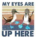 Discover My Eyes are Up Here Vintage Shirt Blue Footed Booby Bird Funny T Shirt