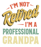 Discover I'm Not Retired I'm A Professional Granpa T Shirt