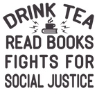 Discover Drink Tea Read Books Fight For Social Justice T-Shirt