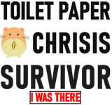 Discover Toilet Paper Chrisis Survivor, I was there
