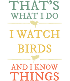 Discover I Watch Birds I Know Things Shirt Birds Watching Shirt