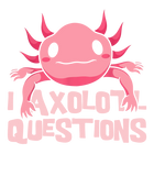 Discover I Axolotl Questions Mexican Amphibian Animal T-Shirt