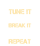 Discover Build It Tune It Race It Break It Fix It Repeat Car Racing T-Shirt