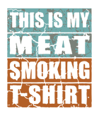 Discover This Is My Meat Smoking Shirt T-Shirt BBQ Lover Gift T-Shirt T-Shirt