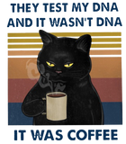 Discover They Test My DNA And It Wasn't DNA It Was Coffee T-Shirt