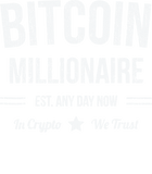 Discover Bitcoin Millionaire - Est. Any Day Now - Funny Bitcoin Shirt