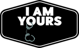 Discover BDSM Restraints Handcuff I AM YOURS Erotic Saying